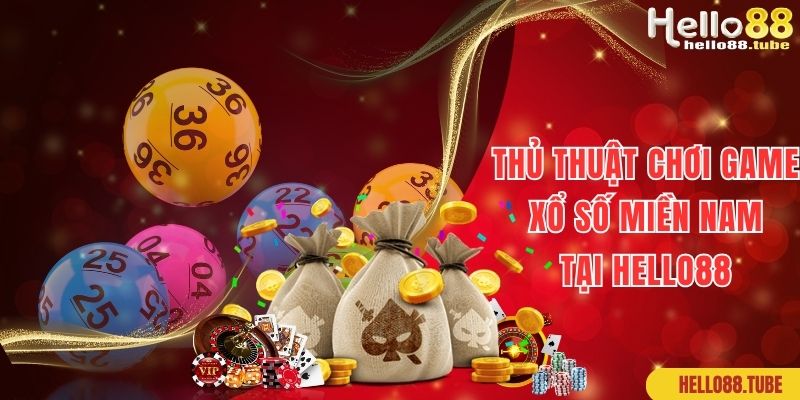 Xổ Số Miền Nam Hello88: Game Cá Cược Chọn Số Xanh Chín Hàng Đầu 3 Thủ thuật cá cược xổ số miền Nam giúp hội viên thắng đậm