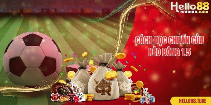 Kèo Bóng 1.5 Là Gì? Hướng Dẫn Cách Đọc Chuẩn 100% Cho Newbie 2 Quy tắc chơi đơn giản áp dụng trong hình thức cược kèo bóng 1.5 là gì