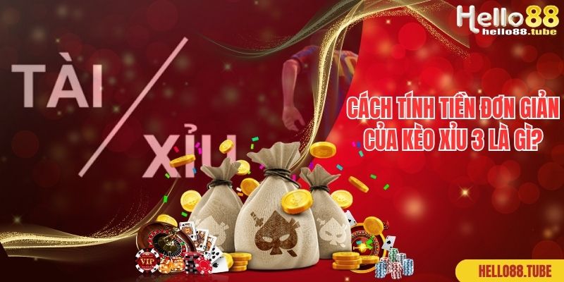 Kèo Xỉu 3 Là Gì? Bật Mí Kinh Nghiệm Chơi Kèo Tài Xỉu Siêu Hay 2 Cách tính tiền đơn giản của kèo xỉu 3 là gì?