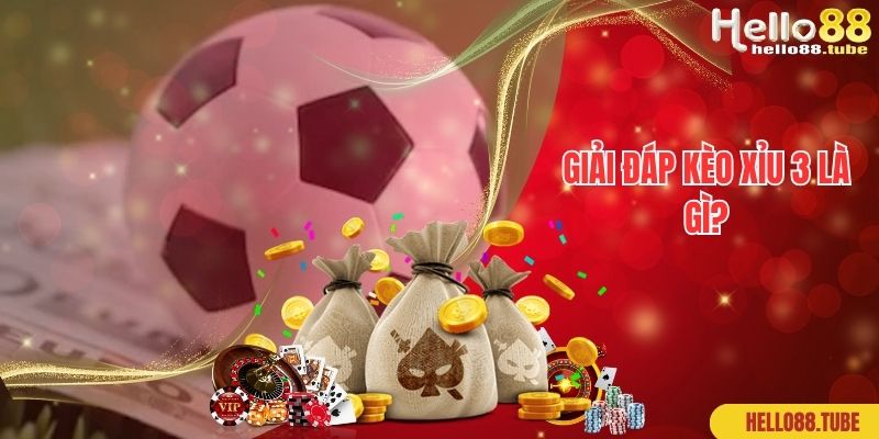 Kèo Xỉu 3 Là Gì? Bật Mí Kinh Nghiệm Chơi Kèo Tài Xỉu Siêu Hay 1 Giải đáp kèo xỉu 3 là gì?