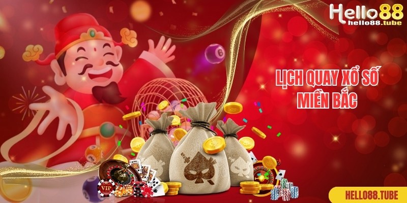 Xổ Số Miền Bắc - Cược Liền Tay, Rinh Thưởng Tới 1 Ăn 99 2 Lịch quay thưởng tiêu chuẩn áp dụng tại xổ số miền Bắc